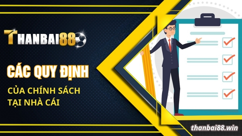 Các quy định của chính sách tại nhà cái 