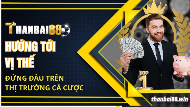 Hướng tới vị thế đứng đầu trên thị trường cá cược