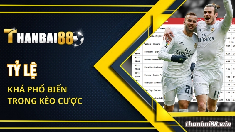 Tỷ lệ khá phổ biến trong kèo cược