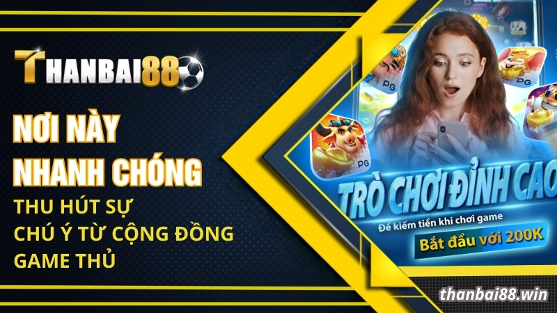 Nơi này nhanh chóng thu hút sự chú ý từ cộng đồng game thủ